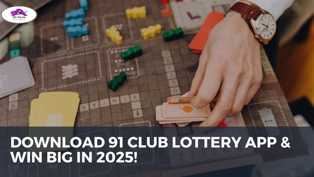 Download 91 Club Lottery App & Win Big in 2025!
